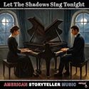 Let The Shadows Sing Tonight
